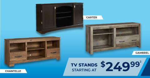 Chantelle, Carter, Gambrel. TV Stands starting at $249.99.