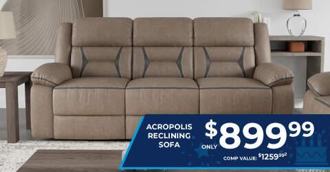 Acropolis reclining sofa $899.99. Comp Value $1259.99.2