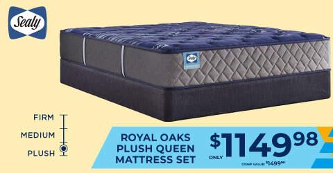 Firm, Medium, Plush. Royal Oaks plush queen mattress set. Only 1149.98. Comp value 1499.99.