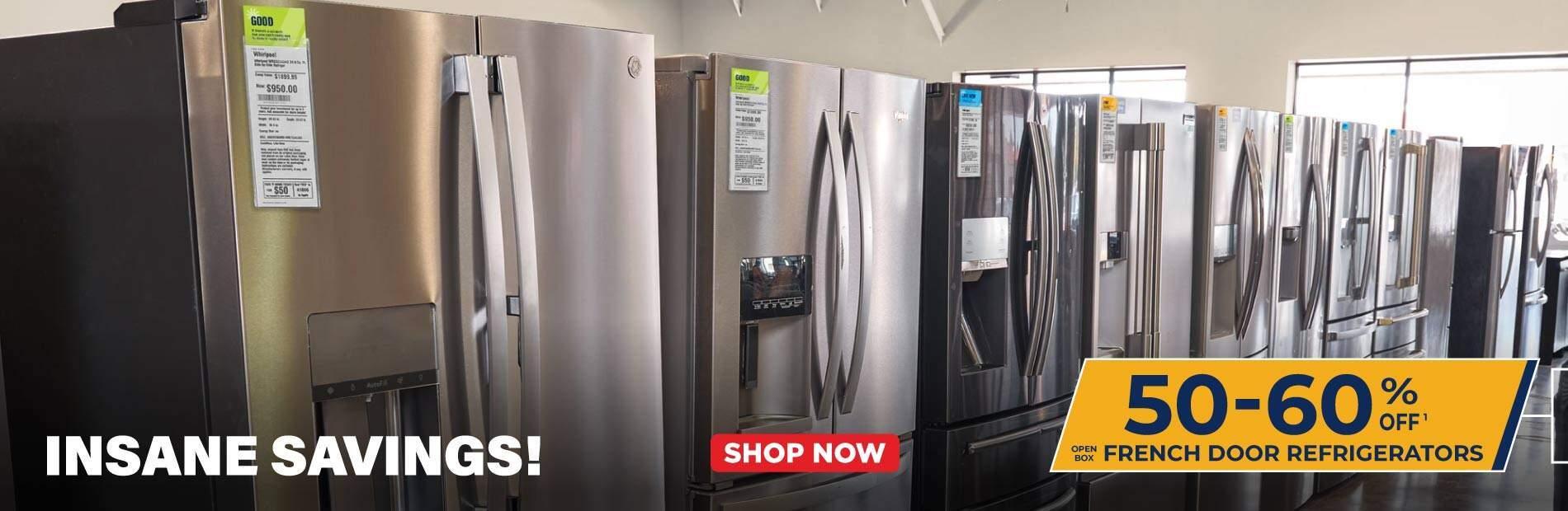 Insane Savings! 50%-60% 1 off open box French Door Refrigerators. Shop Now