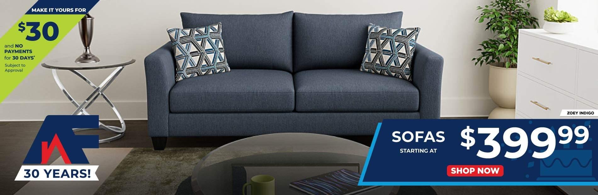 Make it yours $30 and no payments for 30 days subject to approval. 30 Years! Zoey Indigo.Sofas starting at $399.99. 2. Shop Now. 